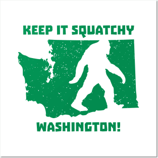 Keep it Squatchy Washington! Posters and Art